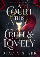 Image for "A Court This Cruel and Lovely"